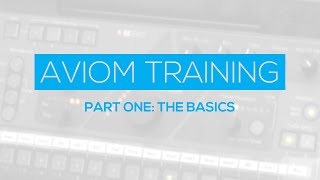 Aviom Tutorial Part One: The Basics