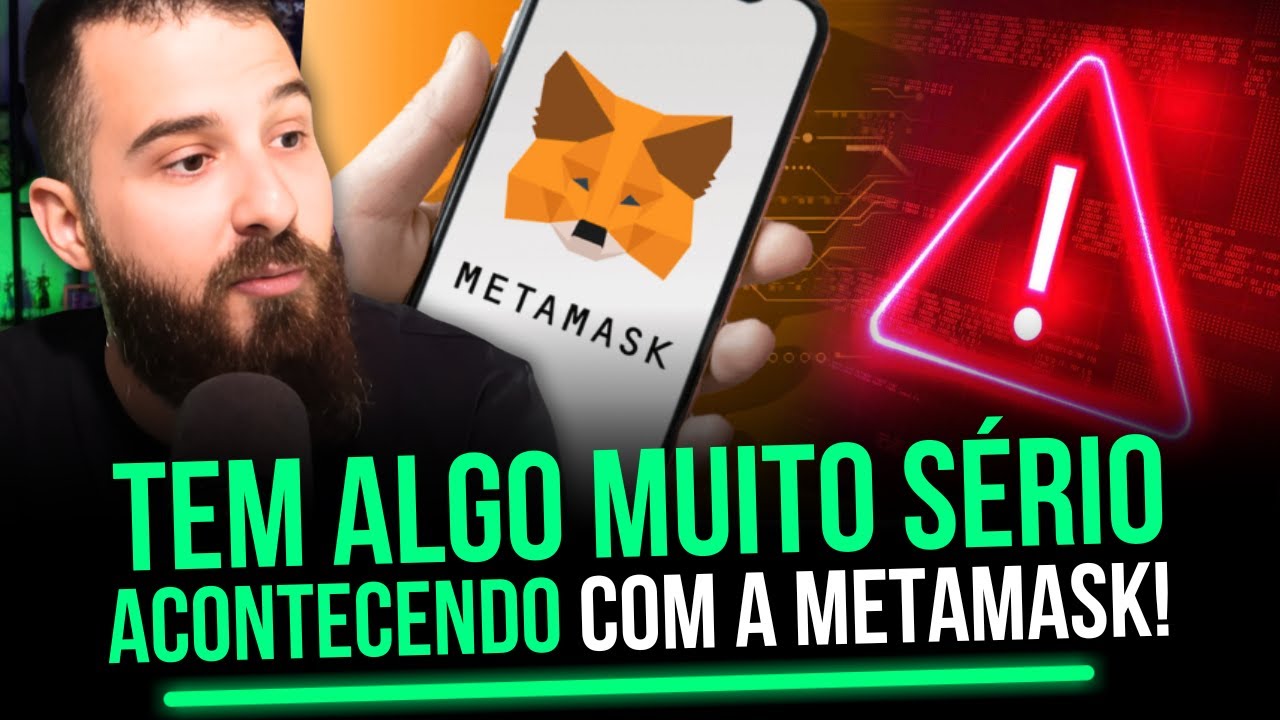 🚨É SÉRIO! ESTÁ ACONTECENDO COM A METAMASK!