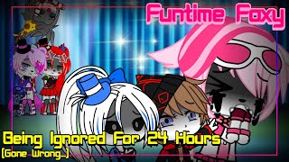 Funtime Foxy Being Ignored For 24 Hours (Gone Wrong...) | KalebGacha_FNAF