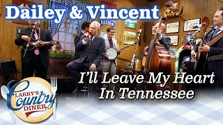 DAILEY & VINCENT sing I'LL LEAVE MY HEART IN TENNESSEE!