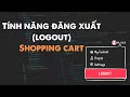 08 - Thực hiện tính năng đăng xuất sử dụng HTML, CSS và Javascript | Shopping Cart