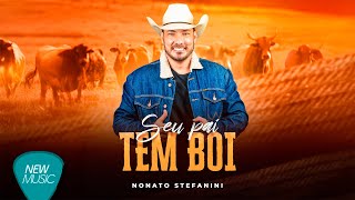 Nonato Stefanini - Seu Pai Tem Boi [Clipe Oficial]
