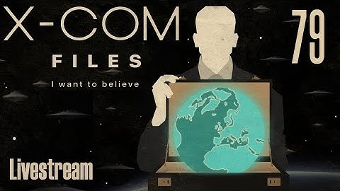 The X-Com Files (Veteran/Stream) — Part 79 - Ghosts in the Asylum!