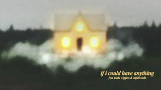 Housefires - If I Could Have Anything (feat. Blake Wiggins \& Ahjah Walls) [Official Audio]