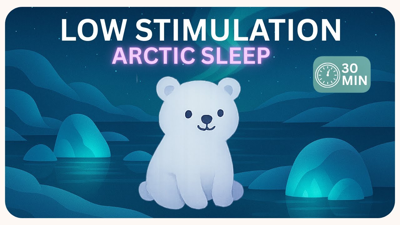 Arctic Glow ❄️ Calm Sleep Music for Babies & Toddlers | Low Stimulation Ambient Background (30 Min)