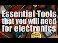 Essential tools that you will need for creating electronics projects
