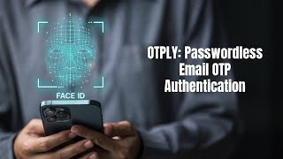 OTPLY Passwordless Email OTP Authentication System