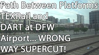 Transferring Between DART and TEXRail at DFW Airport - WRONG Way Supercut!