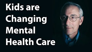 Kids are Changing Mental Health Care