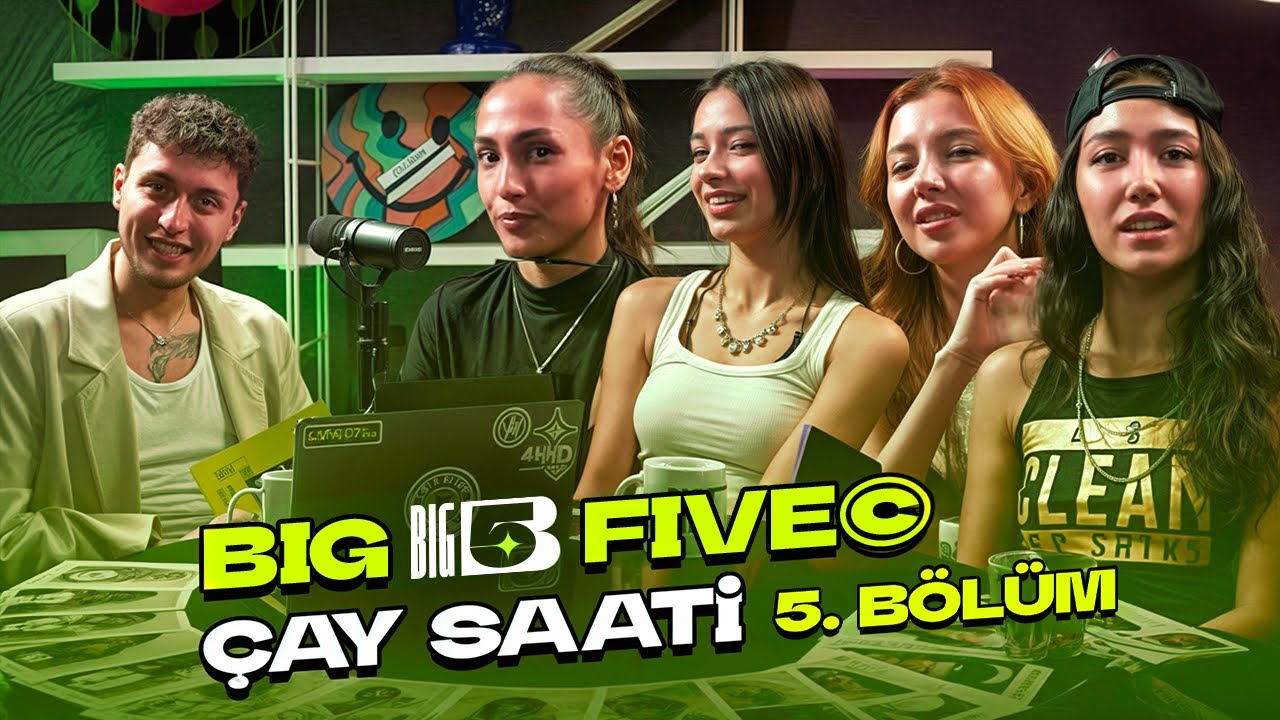 Big5 Türkiye | Çay Saati 5. Bölüm | Konuklar; Ayşegül Aşçı, Özden, Mina, Irmak