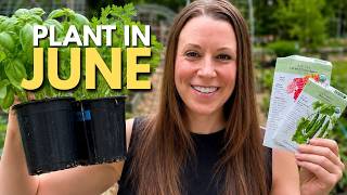 What to Plant in June (Even if You're Just Starting)