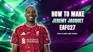 JEREMY JACQUET FC27 PRO CLUBS LOOKALIKE