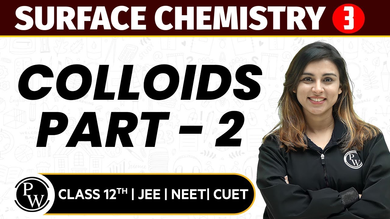 Surface Chemistry 03 | Colloids Part - 2 | Pure English | 12th JEE/NEET/CUET