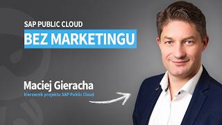 SAP Public Cloud: CAŁA PRAWDA - bez marketingu ✅ | Gość: Maciej Gieracha