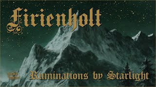 Firienholt - Ruminations by Starlight