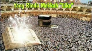 Alquran Mekkah | yang Rindu Baitullah like...