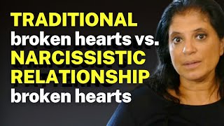 TRADITIONAL broken hearts vs. NARCISSISTIC RELATIONSHIP broken hearts