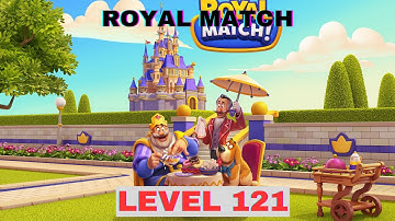 TEST Royal match LEVEL 121 - Gameplay Walkthrough (iOS,Android Gameplay) royal match gameplay