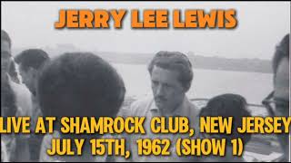 Jerry Lee Lewis- Live at Shamrock Club, Keansburg, New Jersey (July 15th, 1962) (Show 1) VERY RARE