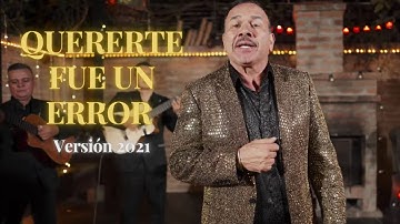 El Charrito Negro - Quererte Fue Un Error (Versión 2021)