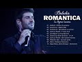 Melendi, Jesse & Joy, Pablo Alborán, Maná 💘 Beautiful Romantic Songs 💘 Romantic Music 🎶