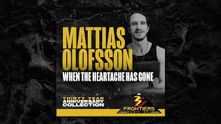 Mattias Olofsson - "When The Heartache Has Gone" (Frontiers 30th Edition) - Official Visualizer