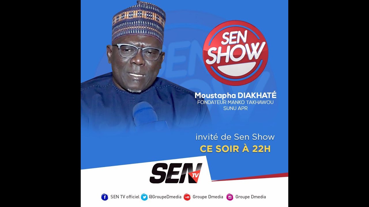 🛑[TALKSHOW] Suivez Sen Show | Moustapha Diakhaté  ( Manko Takhawou Sunu APR) invité sur Sentv