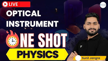 Optical Instrument in One Shot | CBSE Class 12 Physics | Sunil Jangra