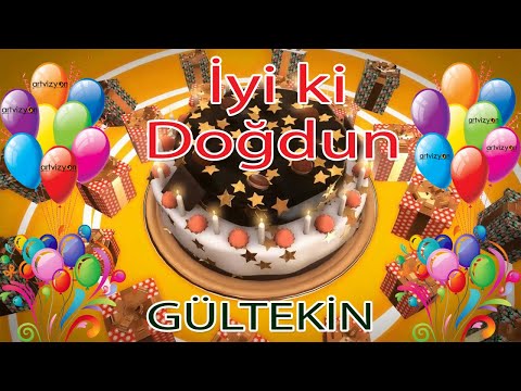 İyi ki Doğdun - GÜLTEKİN - Tüm İsimler'e Doğum Günü Şarkısı