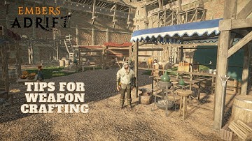 Embers Adrift, Tips on Weapon Crafting