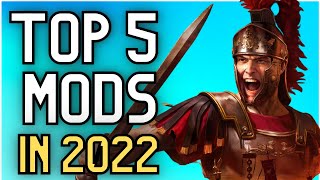 Top 5 Mods for Rome Remastered Total War in 2022