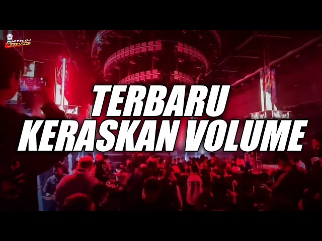 TERBARU KERASKAN VOLUME FULL BASS NEW REMIX 2024 class=