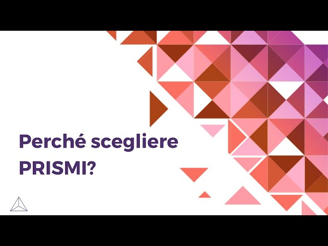 Perché scegliere PRISMI? La parola ai Clienti.