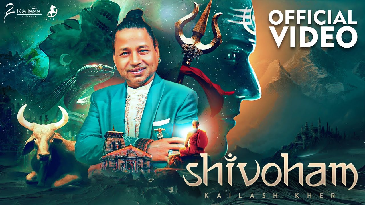 SHIVOHAM  KAILASH KHER  KAILASA RECORDS  LORD SHIVA  SPIRITUAL  ADHYATM  MAHADEV