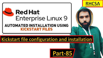 Kickstart in Red Hat 9: Automated Installation & Configuration | RHCSA Part-85 #rhel9