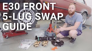 How To Front 5 Lug Swap A BMW E30 | Front 5-Lug Conversion Guide Using E36 Coilovers | 025