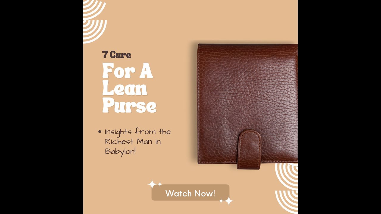 Seven Cure For A Lean Purse Insights from the Richest Man in Babylon