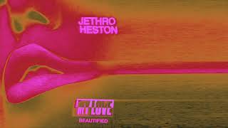 Jethro Heston - My Love (Beautified)