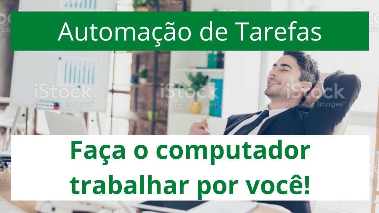 Automação de tarefas - Faça o computador trabalhar por você! Parte 1 (INICIANTE)