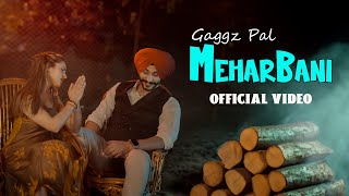 Video voorbeeld van "Gaggz Pal | Meharbani ( Official Video ) | New Punjabi Songs 2023"