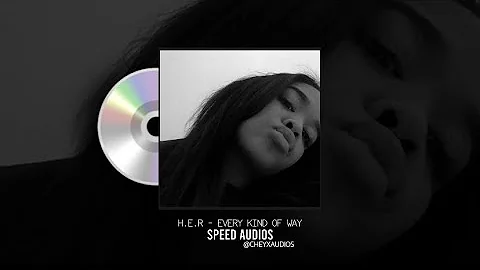 h.e.r - Every Kind Of Way (sped up)