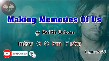 Making Memories Of Us -  Keith Urban (Lyrics and Chords)
