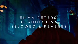 Emma Peters - Clandestina (Slowed   Reverb)