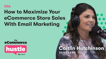 How to Maximize Your eCommerce Store Sales With Email Marketing I Episode 006