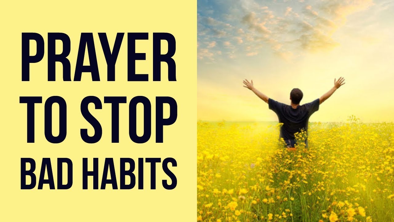 Prayer to Stop Bad Habits (Against Addiction)