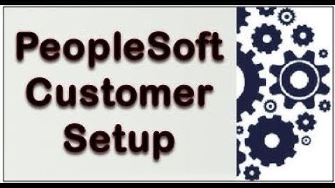 PeopleSoft Customer Setup
