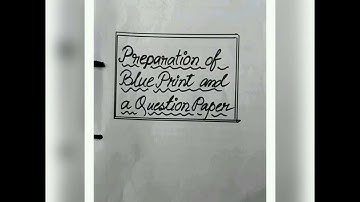 B.ED 2ND SEM Practicum/COURSE- 1.2.9/PREPARATION OF BLUE PRINT OF A QUESTION PAPER/