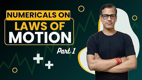 Numericals on Laws of motion | Laws Of Motion Numericals Class 9 ICSE | @sirtarunrupani