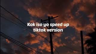 Download lagu Kok iso yo speed up tiktok-version