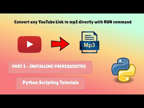 YT link to MP3 (Installing prerequisites) #3 | Python Scripting
